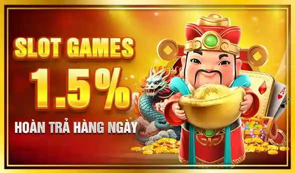 HOÀN TRẢ SLOT 1.5% MỖI NGÀY!